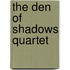 The Den of Shadows Quartet