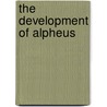 The Development Of Alpheus door Francis Hobart Herrick