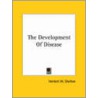 The Development Of Disease door Herbert M. Shelton