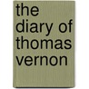 The Diary Of Thomas Vernon by Sidney S. Rider