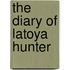 The Diary of Latoya Hunter