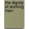 The Dignity of Working Men by Michele Lamont