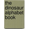 The Dinosaur Alphabet Book by Ralph Masiello