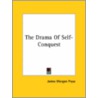 The Drama Of Self-Conquest door James Morgan Pryse