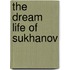 The Dream Life Of Sukhanov
