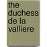 The Duchess De La Valliere