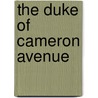 The Duke Of Cameron Avenue by Henry Kitchell Webster