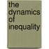 The Dynamics of Inequality