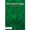 Een leven lang door F.W. Bleichrodt