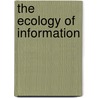 The Ecology Of Information door Robert Levey