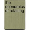 The Economics Of Retailing door Paul H.B. 1878 Nystrom