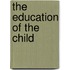 The Education Of The Child