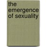 The Emergence of Sexuality door Arnold I. Davidson
