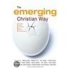 The Emerging Christian Way by Michael Schwartzentruber