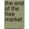 The End Of The Free Market by Ian Bremmer
