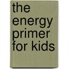 The Energy Primer For Kids door Vladislav Bevc