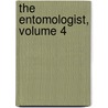 The Entomologist, Volume 4 door Onbekend