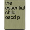 The Essential Child Oscd P door Susan A. Gelman