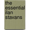 The Essential Ilan Stavans door Ilan Stavans
