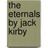 The Eternals By Jack Kirby