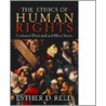 The Ethics of Human Rights door Esther D. Reed