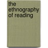 The Ethnography Of Reading door Jonathan Boyarin