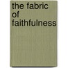 The Fabric of Faithfulness by Steven Garber