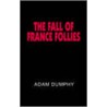 The Fall Of France Follies by Dumphy Adam Dumphy
