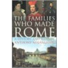 The Families Who Made Rome door Anthony Majanlahti