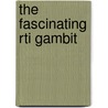 The Fascinating Rti Gambit door Thomas Johansson