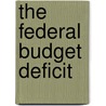 The Federal Budget Deficit by Susan C. Hunnicutt