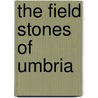 The Field Stones Of Umbria door Nina Hansen Machotka
