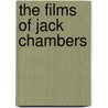 The Films of Jack Chambers door Kathryn Elder