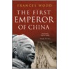 The First Emperor Of China door Frances Wood