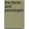 The Florist And Pomologist door Robert Hogg