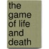 The Game of Life and Death