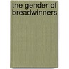 The Gender Of Breadwinners door Joy Parr