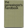 The Genealogist's Handbook door Raymond S. Wright