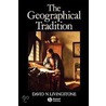 The Geographical Tradition door Dr David Livingstone