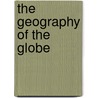 The Geography Of The Globe by John Olding Butler