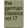 The German Classics Vol.17 by Unknown