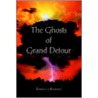 The Ghosts Of Grand Detour door Rebecca Kohles