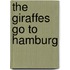 The Giraffes Go to Hamburg