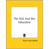 The Girl And Her Education door Orison Swett Marden