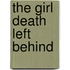 The Girl Death Left Behind