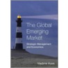 The Global Emerging Market door Vladimir L. Kvint