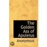 The Golden Ass Of Apuleius door . Anonymous