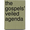 The Gospels' Veiled Agenda door Harry Freedman
