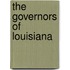 The Governors Of Louisiana