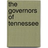 The Governors Of Tennessee door Margaret I. Phillips